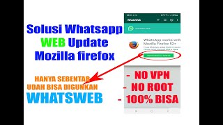 Cara mengatasi whatsapp WEB Update MOZILLA firefox 52+   TUTORIAL TERBARU