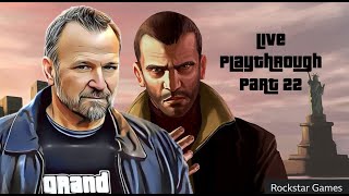 Part 22 GTA IV Live Playthru with Ned Luke ⭐️⭐️⭐️⭐️⭐️