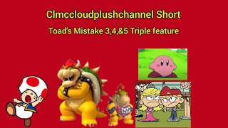 Clmccloudplushchannel Short: Toad's Mistake 3,4, and 5 Triple-Feature