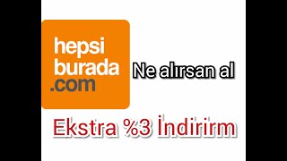 Hepsiburada %3 İndirim Aktif Geçerli