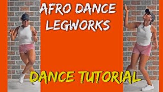 How To Do (3) Three Trending Afro Dance Legwork IN 8 MINUTES!! |Beginners Friendly Dance Tutorial