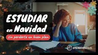 6 Consejos para ESTUDIAR en NAVIDAD | Rendir extra en los estudios Aprender Gratis