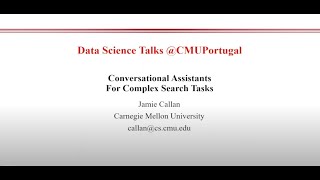 Data Science Talks @CMU Portugal by Jamie Callan (CMU)