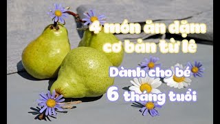 4 món ăn dặm cơ bản từ lê dành cho bé 6 tháng tuổi