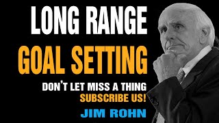 Long Range Goal Setting - Jim Rohn - Motivation for Success