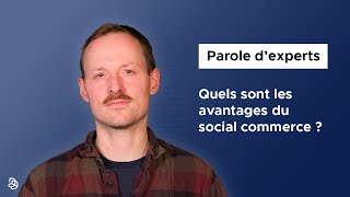 Parole d'experts - Les avantages du social commerce