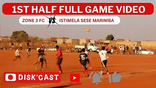 ZONE 3 FC 🆚 ISTIMELA SASE MARIMBA  KASI DISKI TO THE WORLD  MZANSIFOOTBALL