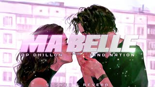 🥀AP Dhillon : Ma Belle (Slowed & Reverb) Ft. Amari ❤ Kinj Kara Tareef Tere Chehre Di 💫