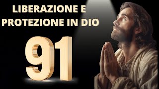 Salmo 91: Liberazione e Protezione in Dio