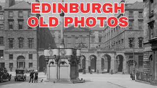 Old Photos of Edinburgh Scotland United Kingdom