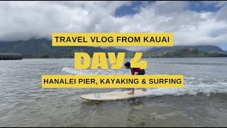 Travel Vlog: Kaua'i Day 4 - Hanalei Pier, kayaking, and surfing