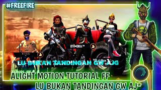 TUTORIAL ALIGHT MOTION FF | LU BUKAN TANDINGAN GUA 😏 | FYP DI TIKTOK 🔥🔥