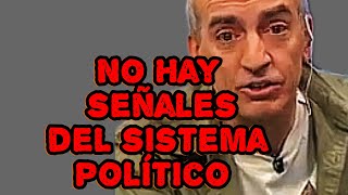 NO HAY SEÑALES DEL SISTEMA POLÍTICO Fito Galli