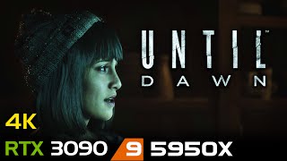 Until Dawn | 4K | RTX 3090 | 5950X