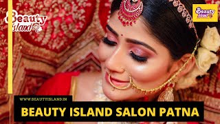 Beauty island Patna | Bridal Makeup Artist in Patna | Best Bridal Makeup Artist in Patna| 7250547186