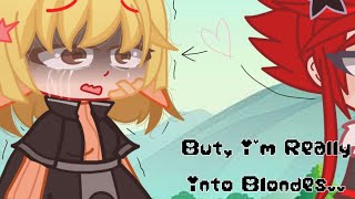 "But, I'm Really Into Blondes."  Gacha Meme(?) // Burst Kids // Guila X Hiroshi