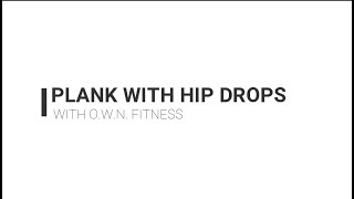 PLANK WITH HIP DROPS