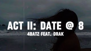 4Batz - act ii: date @ 8 feat. Drake (Lyrics)