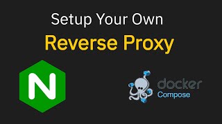 What Is and How to Setup a Reverse Proxy with Nginx and Docker Compose