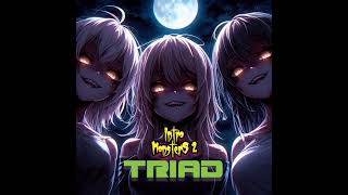 Intro Monsters 2-- Triad