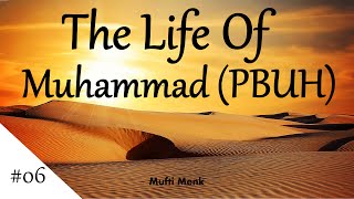 Mufti Menk | The Life Of Muhammad (PBUH) | Day 6