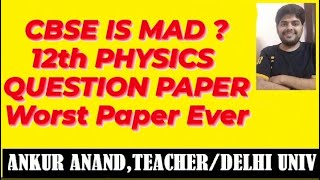 Worst physics paper of 12th, CBSE 12th