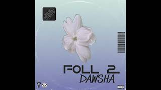 Dawsha - Foll 2