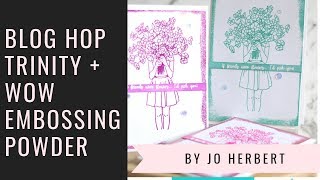 WOW! Embossing Powder & Trinity Stamps Blog Hop