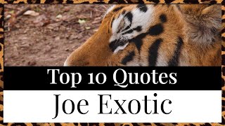 Top 10 Quotes Joe Exotic | Tiger King