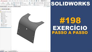 SOLIDWORKS | EXERCÍCIO 198 - CHAPA DOBRADA DE 310x252x3,2mm #solidworks