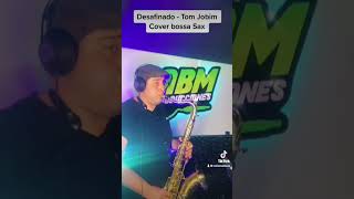 Desafinado Cover Bossa Sax - Moisés Alonso