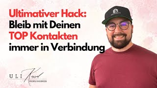 Ultimativer Networking Hack - Bleib mit Deinen TOP Kontakten immer in Verbindung