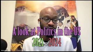 The US and Politics 2022 through 2024 and beyond