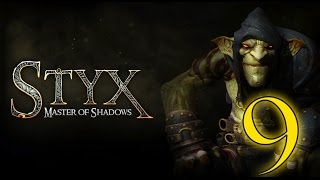 Styx: Master Of Shadows - 9 (сложность "Гоблин") - Ох уж этот стелс перестань !!