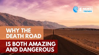 Why the Death Road is Both Amazing and Dangerous