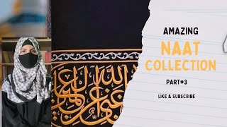 Beautiful naat collection/part-3/#islamic #naat