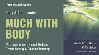 Polly Atkin: Launch of Much With Body