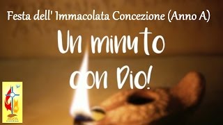 Festa dell'Immacolata Concezione: Un minuto con Dio