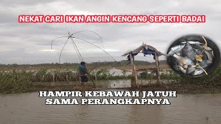 WOW!! NEKAT CARI IKAN DISAAT ANGIN KENCANG SEPERTI BADAI !! PERANGKAP ANCO STRIKE IKAN