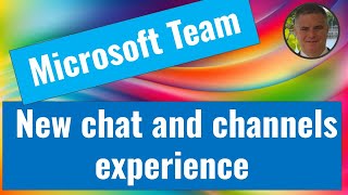 New chat and channels experience in Microsoft Teams