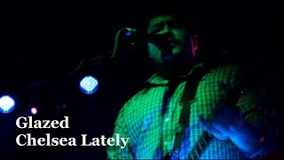 Glazed - Chelsea Lateley (Live at Underbelly)