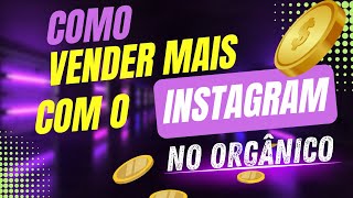 Como conseguir mais clientes e crescer o Instagram de forma ORGÂNICA