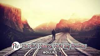 He ain't heavy, he's my Brother - The Hollies - Lyrics