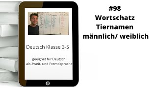 Wortschatz Tiernamen männlich/ weiblich/ Kind Deutsch Klasse 3-5 Homeschooling Onlineunterricht