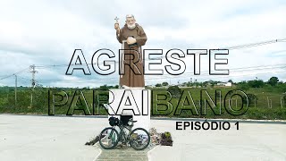 Expedição Agreste Paraibano (Episódio 1)