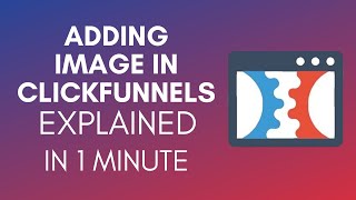 How To Add Image In ClickFunnels (2025)