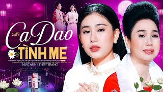 Ca Dao Tình Mẹ - Mộc Anh ft Thùy Trang | Mồ côi khổ lắm ai ơi... Hát Về Mẹ Cực Xúc Động