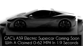 GAC’s AS9 Electric Supercar Coming Soon With A Claimed 0-62 MPH In 1.9 Seconds