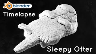 Blender Sculpting Time lapse - sleepy Otter [Full Workflow]