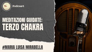 Ep.03 | IL TERZO CHAKRA | podcast_meditazioni